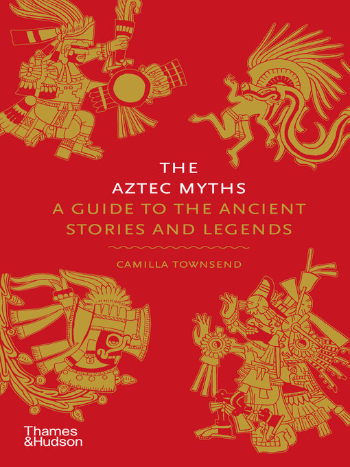 Title details for The Aztec Myths by Camilla Townsend - Available